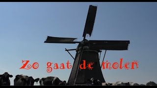 Kinderliedje Zo gaat de molen  sfeerbeelden van Hollandse molens [upl. by Eelaras]