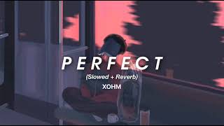 Ed Sheeran  Perfect SlowedReverb [upl. by Nylirej]