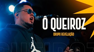 Grupo Revelação  Ô Queiroz Ao Vivo no Mirante do Arvrão [upl. by Nnaynaffit491]