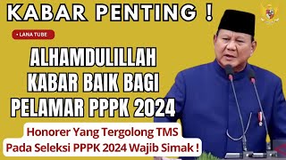 PPPK HARI INI ALHAMDULILLAH KABAR BAIK BAGI HONORER PELAMAR PPPK 2024 [upl. by Neehsas]