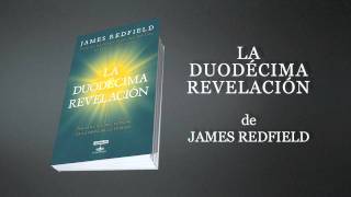 LA DUODÉCIMA REVELACIÓN de James Redfield Ed AguilarFontanar [upl. by Russon]