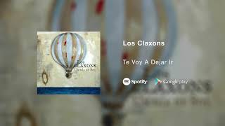 Los Claxons  Te Voy A Dejar Ir [upl. by Llirred]