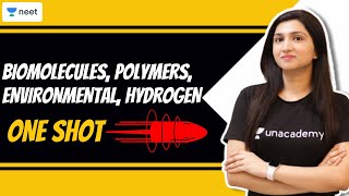 Biomolecules Polymers Environmental Hydrogen One Shot  Akansha Karnwal  Unacademy NEET [upl. by Erund]