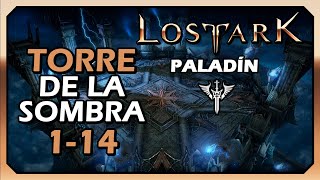 Lost Ark  Paladín  TORRE DE LA SOMBRA  Piso 1 hasta el 14  Sin comentarios [upl. by Aseen]