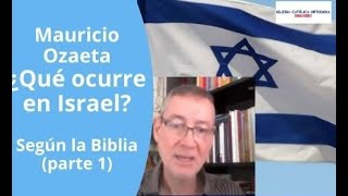 Mauricio ozaeta bases biblicas sobre lo que ocurre en Israel pt 1 [upl. by Rumpf]