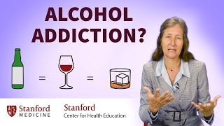 Alcohol Use What Does It Mean To Be Addicted To Alcohol  Stanford [upl. by Sager]