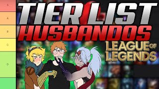 TIER LIST DE HUSBANDOS DE LEAGUE OF LEGENDS ❤ [upl. by Emili]