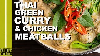 Thai green curry with chicken meatballs  Marions Kitchen [upl. by Mixie]