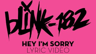 Hey Im Sorry  blink182 LYRIC VIDEO [upl. by Fauver202]