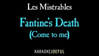 Fantines Death Come to me Les Miserables Authentic Orchestral Karaoke Instrumental [upl. by Hutton]