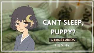 ASMR  Cant sleep puppy  F4A NB4A petnames sleep aid comfort singing [upl. by Everett]