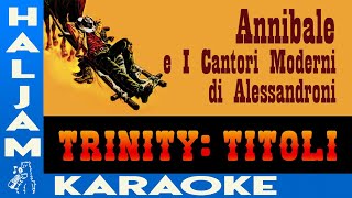 Annibale e I Cantori Moderni di Alessandroni  Trinity Titoli karaoke [upl. by Ecneps]