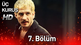 Üç Kuruş 7 Bölüm Full HD [upl. by Addis352]