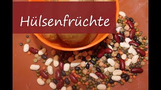 Hülsenfrüchte nützlich gesund und sooo lecker [upl. by Maya]