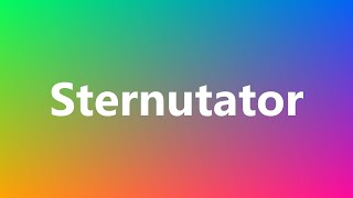 Sternutator  Medical Definition and Pronunciation [upl. by Mariano]