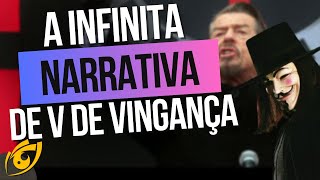 V de VINGANÇA e a vitória da NARRATIVA infinita [upl. by Burnight]