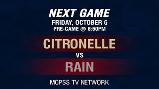 Citronelle vs Rain  MCPSS Game of the Week 1062023 [upl. by Thetos]