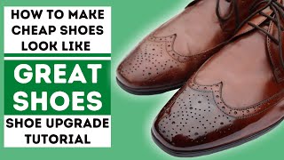 HOW TO MAKE CHEAP SHOES LOOK GREAT  UPGRADING INEXPENSIVE SHOES TO LOOK FANTASTIC [upl. by Aloivaf]