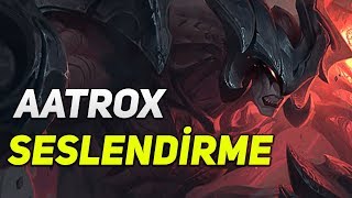 Aatrox Replikleri Türkçe Seslendirme  LoL [upl. by Audrie]