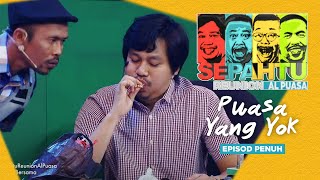 EPISOD PENUH Sepahtu Reunion Al Puasa 2017  Puasa Yang Yok [upl. by Blaze]