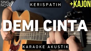 Demi Cinta  Kerispatih Karaoke Akustik  Kajon [upl. by Leicam]