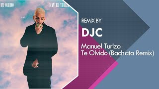 Manuel Turizo  Te Olvido Bachata Remix DJC [upl. by Llenahs]