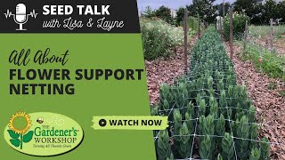 Seed Talk 91  All About Flower Support Netting [upl. by Florida]