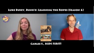 Enjoy Carlee Ss interview with Luke Busey about Bunk’d Learning the Ropes Season 6 [upl. by Claudetta]