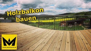 Holzbalkon  Holzterrasse bauen  DIY Anleitung [upl. by Melise]