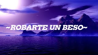 Carlos Vives Sebastian Yatra  Robarte un Beso LetraLyrics [upl. by Odinevneib]