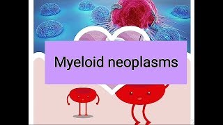 Myeloid neoplasms Acute myeloid leukmia AML [upl. by Caves]