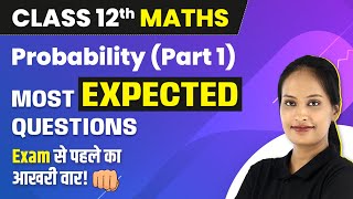 Probability  Most Expected Questions Part 1  Class 12 Maths NCERT Chapter 13 [upl. by Annasiul]