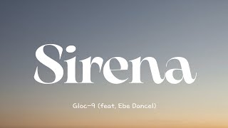 Gloc9 ft Ebe Dancel  Sirena Lyrics [upl. by Anceline]