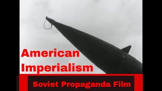 SOVIET PROPAGANDA FILM AMERICAN IMPERIALISM in VIETNAM amp PRESERVATION OF PEACE 50404 [upl. by Jule]