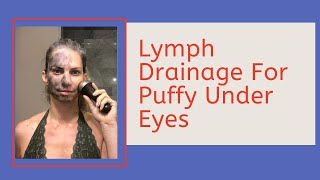 Lymph Drainage for Puffy Undereyes [upl. by Moth]