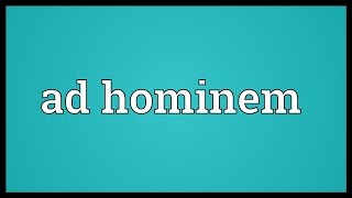 Ad hominem Meaning [upl. by Eyssej268]