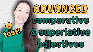 comparatives and superlatives  TEST  advanced English grammar lesson [upl. by Acimehs]