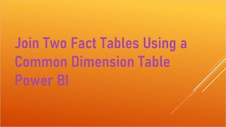 Join Two Fact Tables using a common dimension table Power BI [upl. by Sara-Ann]