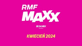 RMF MAXX In Da Mix  Kwiecień 2024 [upl. by Alenoel]