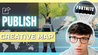 How to Publish a Creative Map in Fortnite [upl. by Grube]