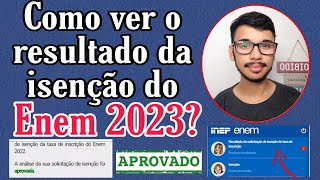 COMO VER O RESULTADO DA ISENÇÃO DO ENEM 2023  PASSO A PASSO ATUALIZADO [upl. by Anialam492]