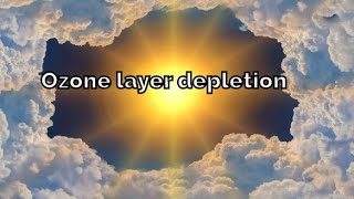 ozone layer depletion ozone layer ozone layer depletion in hindi ozone layer depletion effects [upl. by Prader]