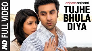 Tujhe Bhula Diyaquot Full Song Anjaana Anjaani  Ranbir Kapoor Priyanka Chopra [upl. by Roxana669]