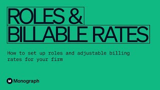 How to add Roles amp Billable Rates within Monograph [upl. by Menken]