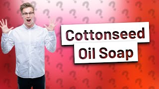 Can cottonseed oil be used to make soap [upl. by Mackey589]