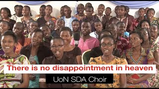 There is no disappointment in heaven  UoN SDA Choir [upl. by Zima]