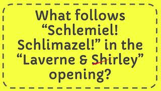 What follows “Schlemiel Schlimazel” in the “Laverne amp Shirley” opening [upl. by Erwin245]