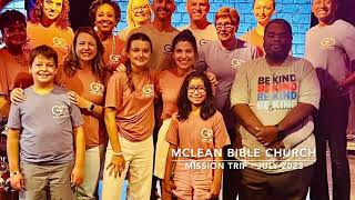 McLean Bible Church  Mission Trip  July 2023 [upl. by Akcir828]