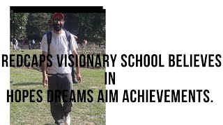 Redcaps Visionary School Believes in Hopes Dreams Aim Achievements [upl. by Yelsnit210]