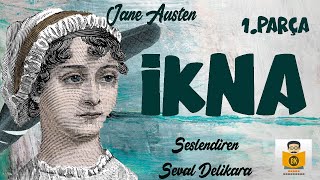 İKNA  Jane Austen Sesli Kitap 1Parça Seval Delikara [upl. by Brina]